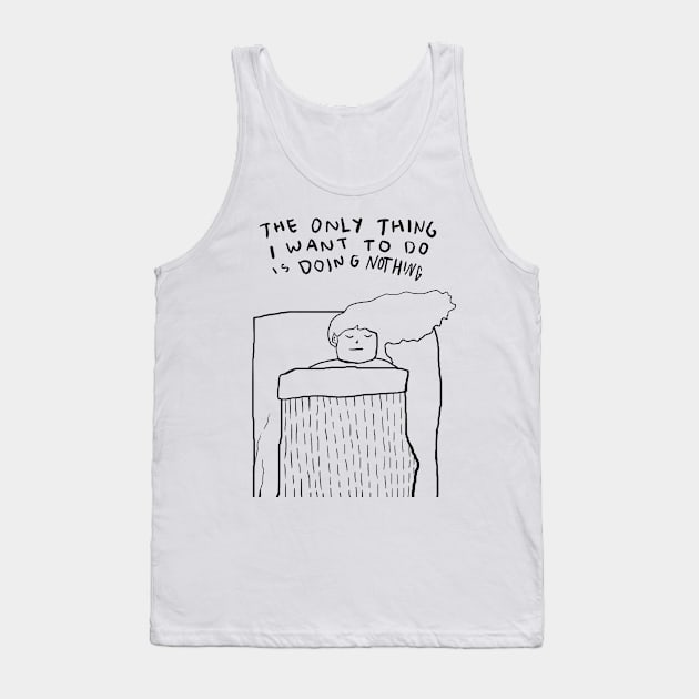 Doing Nothing Tank Top by Riandrong's Printed Supply 